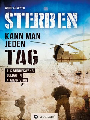cover image of Sterben kann man jeden Tag Als Bundeswehrsoldat in Afghanistan